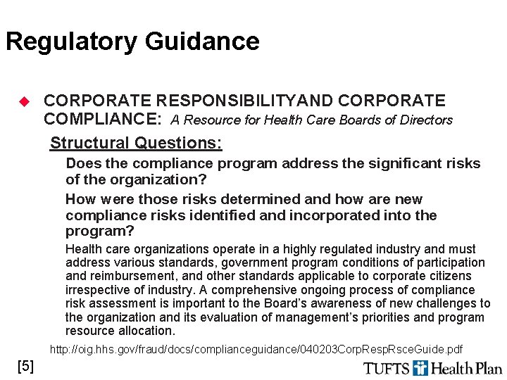 Regulatory Guidance u CORPORATE RESPONSIBILITYAND CORPORATE COMPLIANCE: A Resource for Health Care Boards of