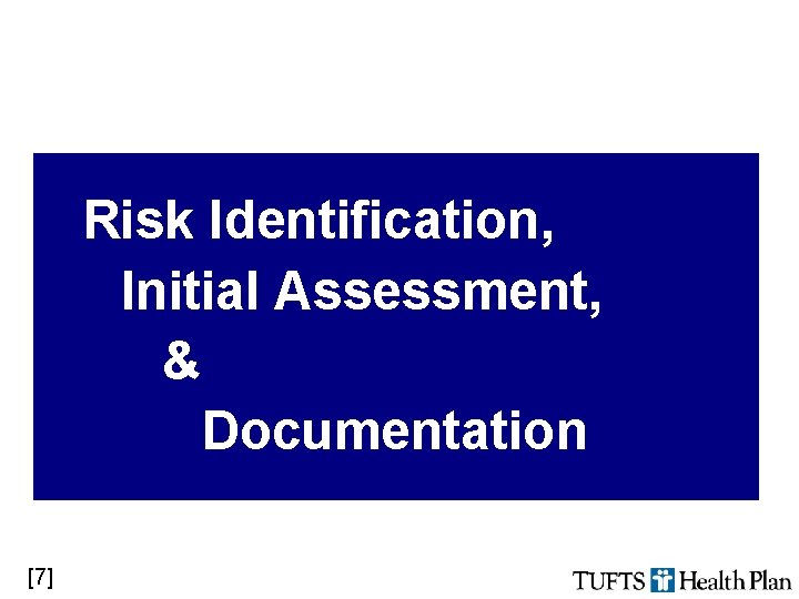 Risk Identification, Initial Assessment, & Documentation [7] 