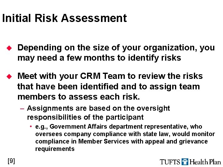 Initial Risk Assessment u Depending on the size of your organization, you may need