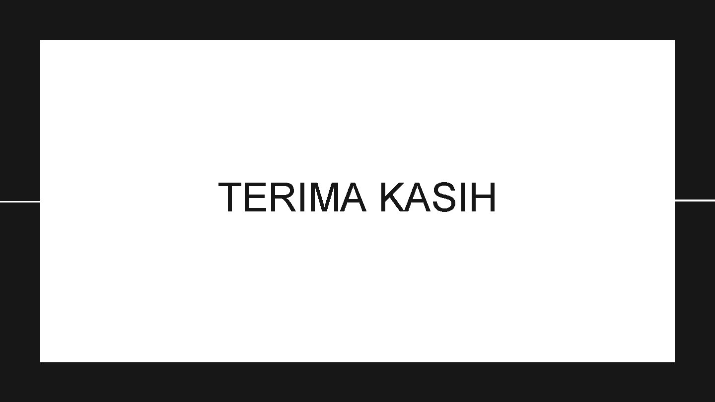 TERIMA KASIH 