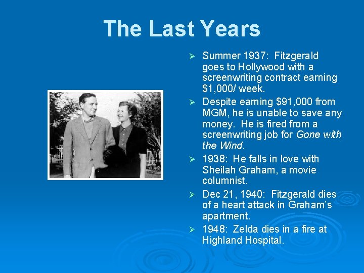 The Last Years Ø Ø Ø Summer 1937: Fitzgerald goes to Hollywood with a