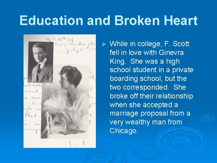 Education and Broken Heart Ø While in college, F. Scott fell in love with