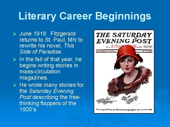 Literary Career Beginnings June 1919: Fitzgerald returns to St. Paul, MN to rewrite his