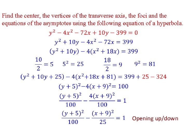 Find the center, the vertices of the transverse axis, the foci and the equations