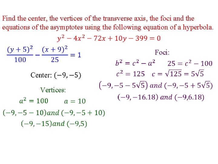 Find the center, the vertices of the transverse axis, the foci and the equations