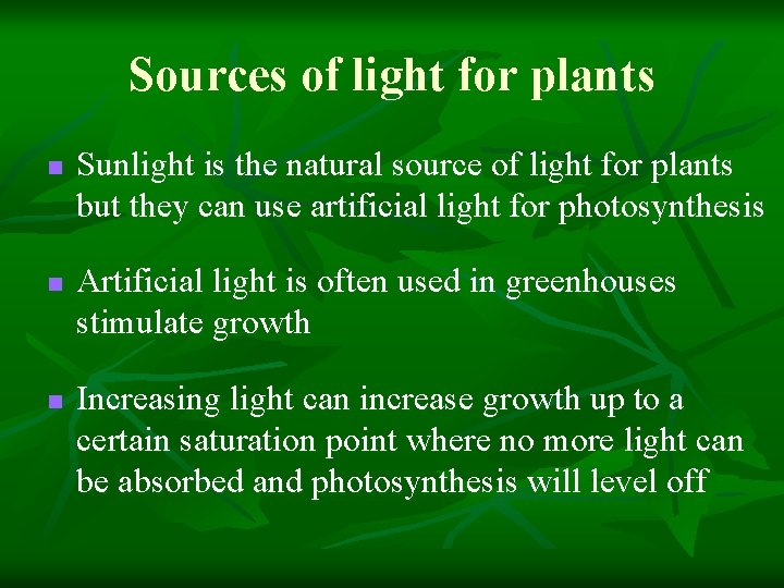 Sources of light for plants n n n Sunlight is the natural source of