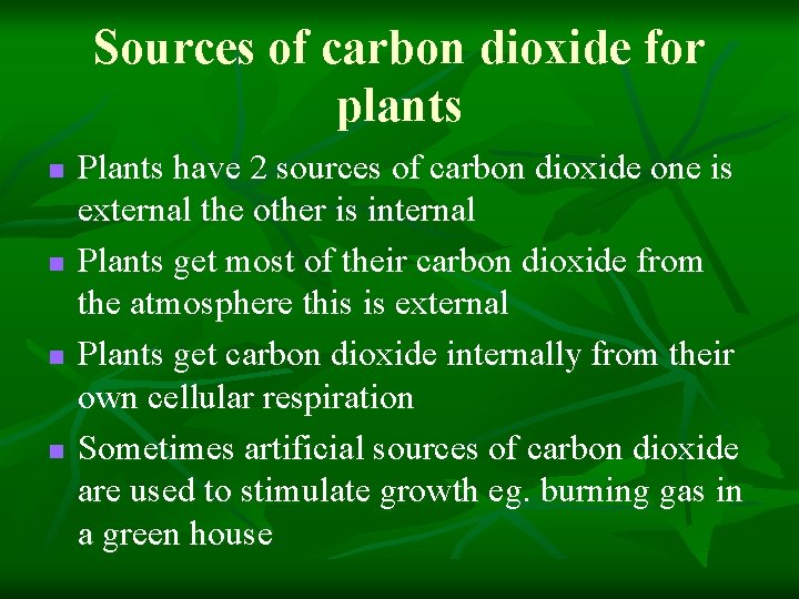 Sources of carbon dioxide for plants n n Plants have 2 sources of carbon