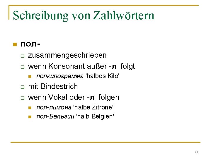 Schreibung von Zahlwörtern n полq q zusammengeschrieben wenn Konsonant außer -л folgt n q