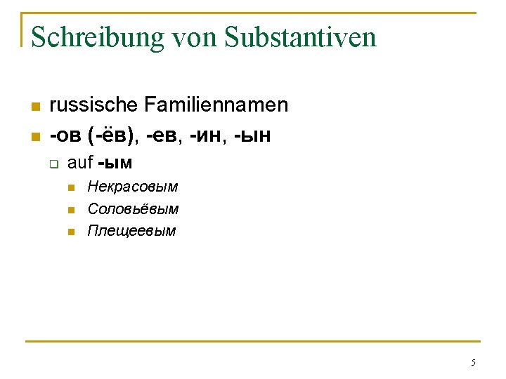 Schreibung von Substantiven n n russische Familiennamen -ов (-ёв), -ев, -ин, -ын q auf