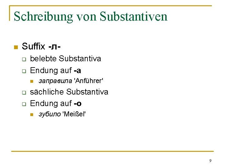 Schreibung von Substantiven n Suffix -лq q belebte Substantiva Endung auf -а n q