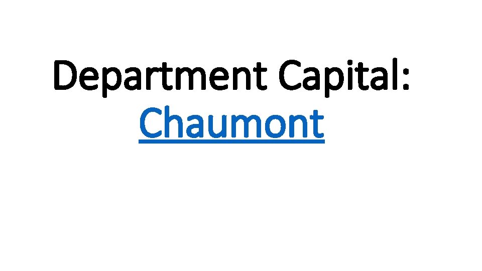 Department Capital: Chaumont 