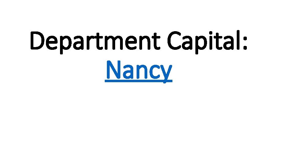 Department Capital: Nancy 