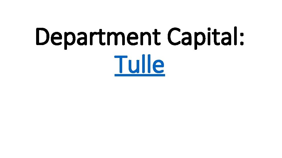 Department Capital: Tulle 