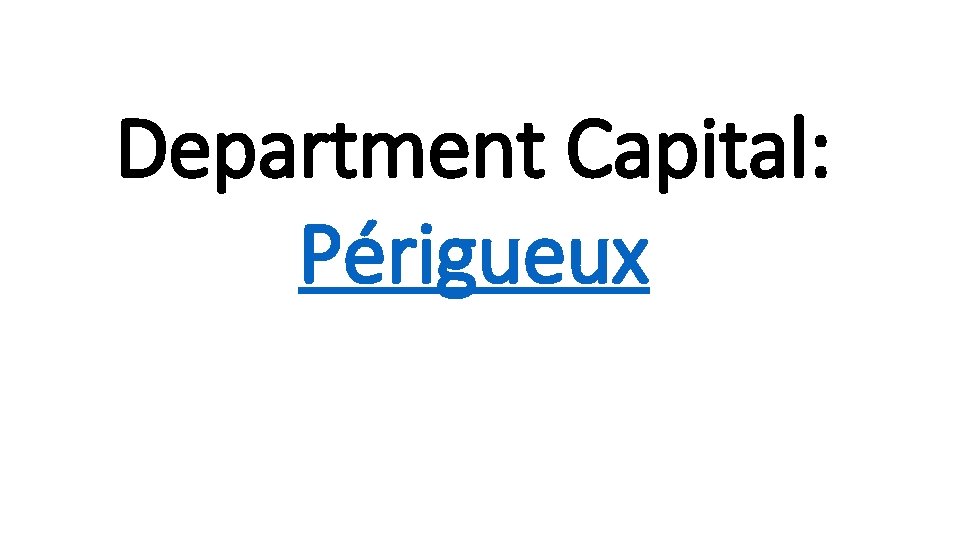 Department Capital: Périgueux 