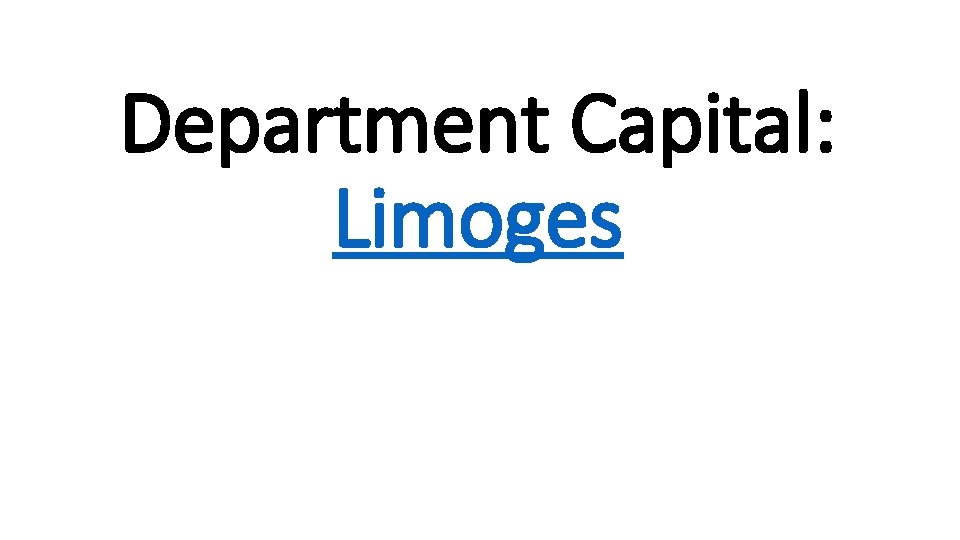 Department Capital: Limoges 