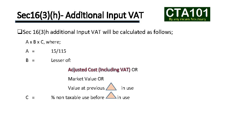 Sec 16(3)(h)- Additional Input VAT q. Sec 16(3)h additional Input VAT will be calculated