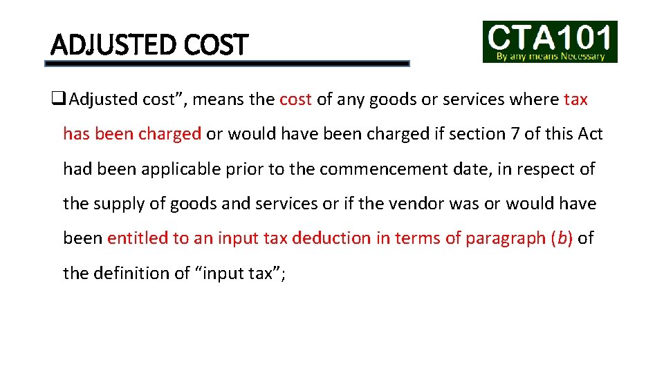 ADJUSTED COST q. Adjusted cost”, means the cost of any goods or services where