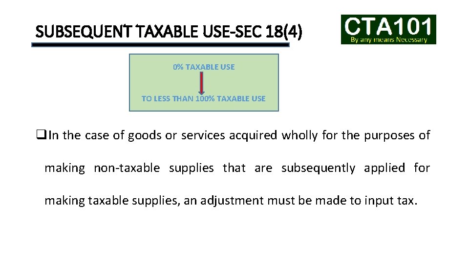 SUBSEQUENT TAXABLE USE-SEC 18(4) 0% TAXABLE USE TO LESS THAN 100% TAXABLE USE q.