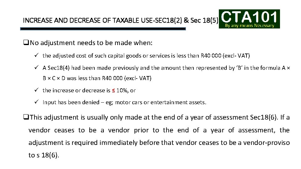 INCREASE AND DECREASE OF TAXABLE USE-SEC 18(2) & Sec 18(5) q. No adjustment needs