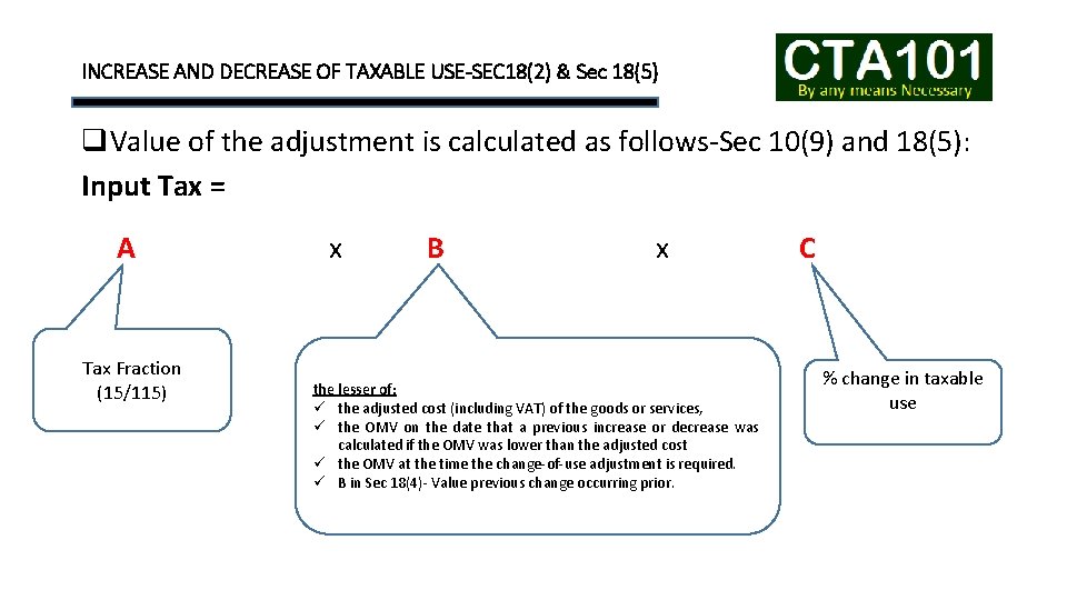 INCREASE AND DECREASE OF TAXABLE USE-SEC 18(2) & Sec 18(5) q. Value of the