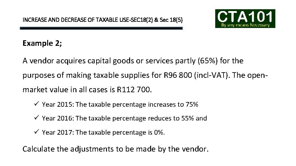 INCREASE AND DECREASE OF TAXABLE USE-SEC 18(2) & Sec 18(5) Example 2; A vendor
