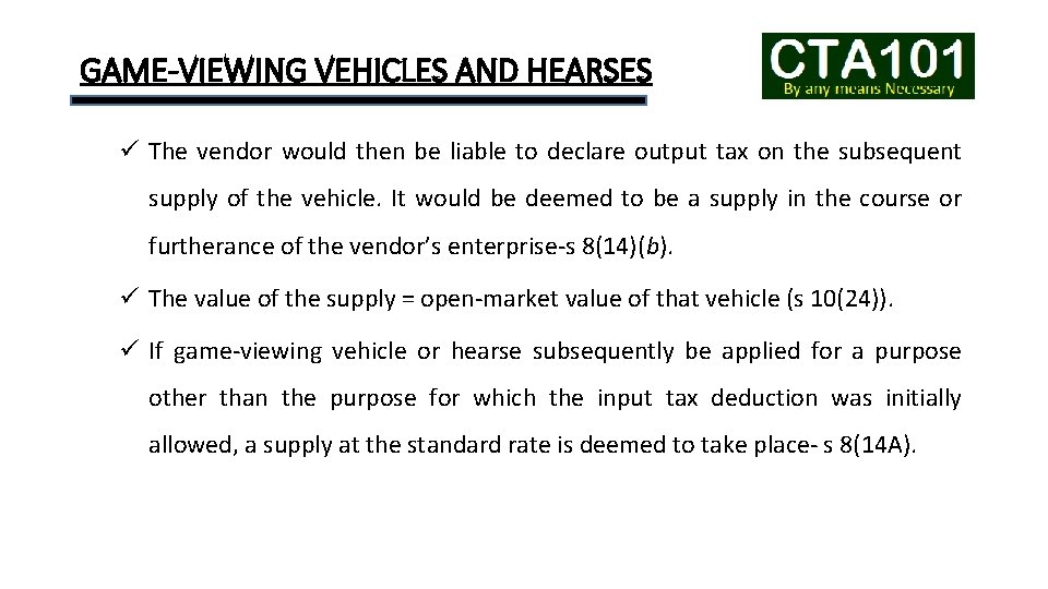 GAME-VIEWING VEHICLES AND HEARSES ü The vendor would then be liable to declare output