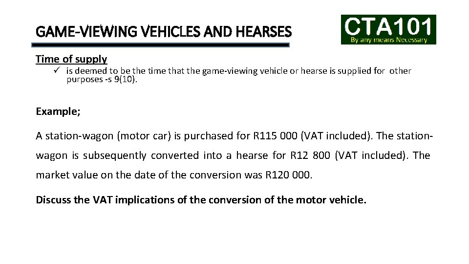 GAME-VIEWING VEHICLES AND HEARSES Time of supply ü is deemed to be the time