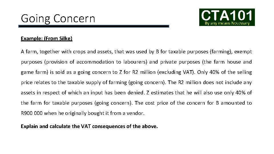 Going Concern Example: (From Silke) A farm, together with crops and assets, that was