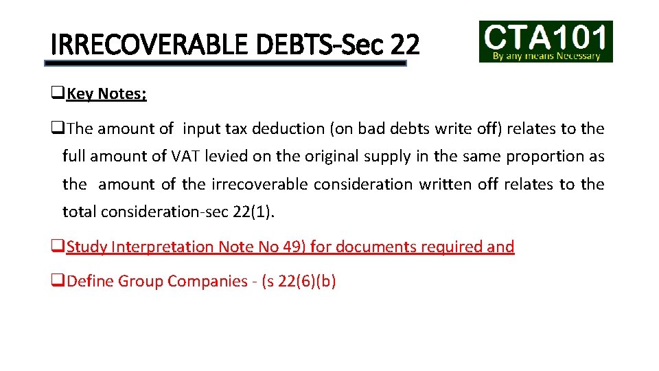 IRRECOVERABLE DEBTS-Sec 22 q. Key Notes; q. The amount of input tax deduction (on