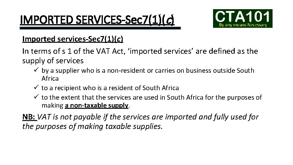 IMPORTED SERVICES-Sec 7(1)(c) Imported services-Sec 7(1)(c) In terms of s 1 of the VAT