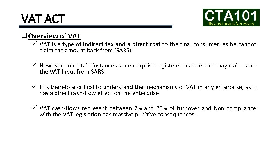 VAT ACT q. Overview of VAT ü VAT is a type of indirect tax