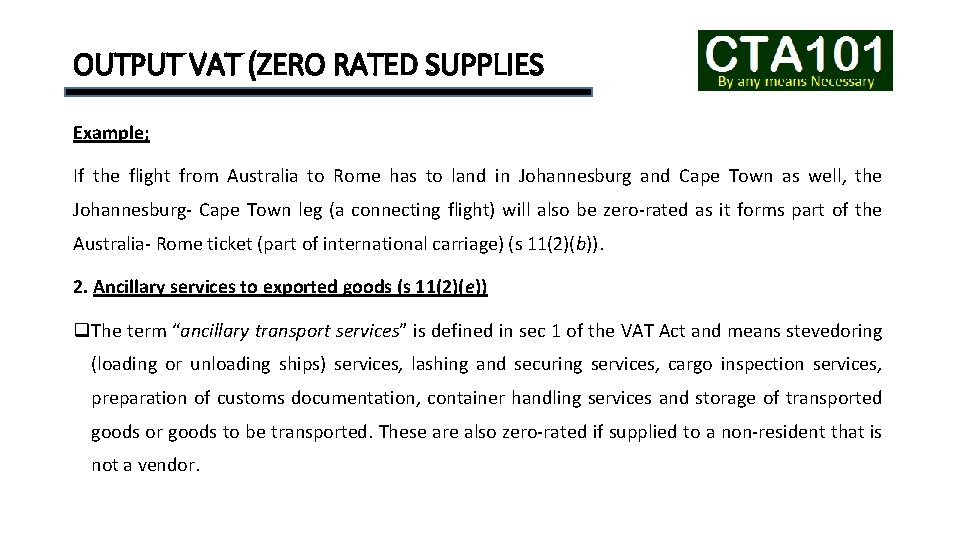 OUTPUT VAT (ZERO RATED SUPPLIES Example; If the flight from Australia to Rome has