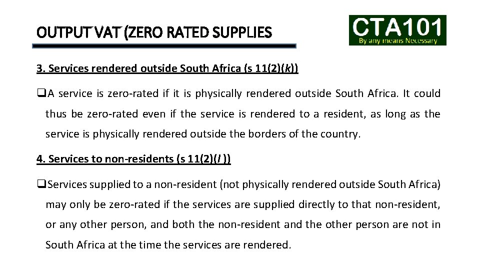 OUTPUT VAT (ZERO RATED SUPPLIES 3. Services rendered outside South Africa (s 11(2)(k)) q.