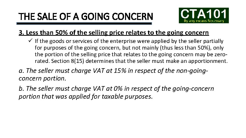 THE SALE OF A GOING CONCERN 3. Less than 50% of the selling price