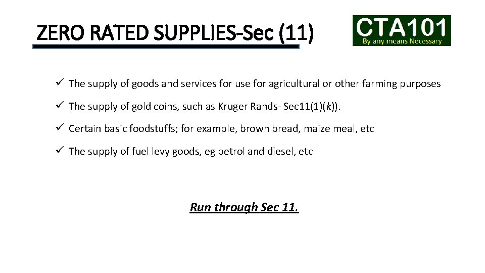 ZERO RATED SUPPLIES-Sec (11) ü The supply of goods and services for use for