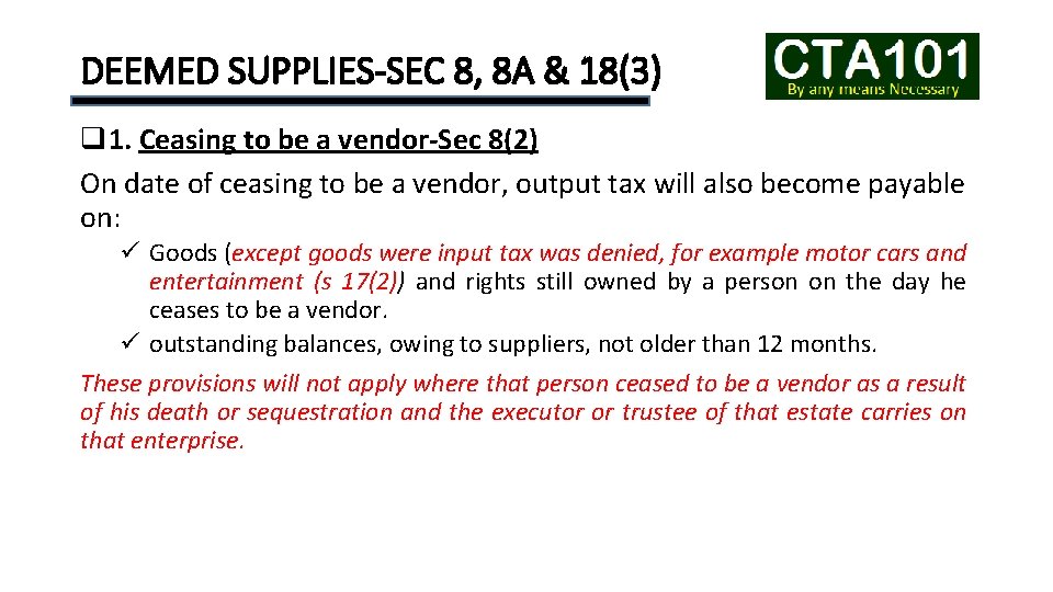 DEEMED SUPPLIES-SEC 8, 8 A & 18(3) q 1. Ceasing to be a vendor-Sec