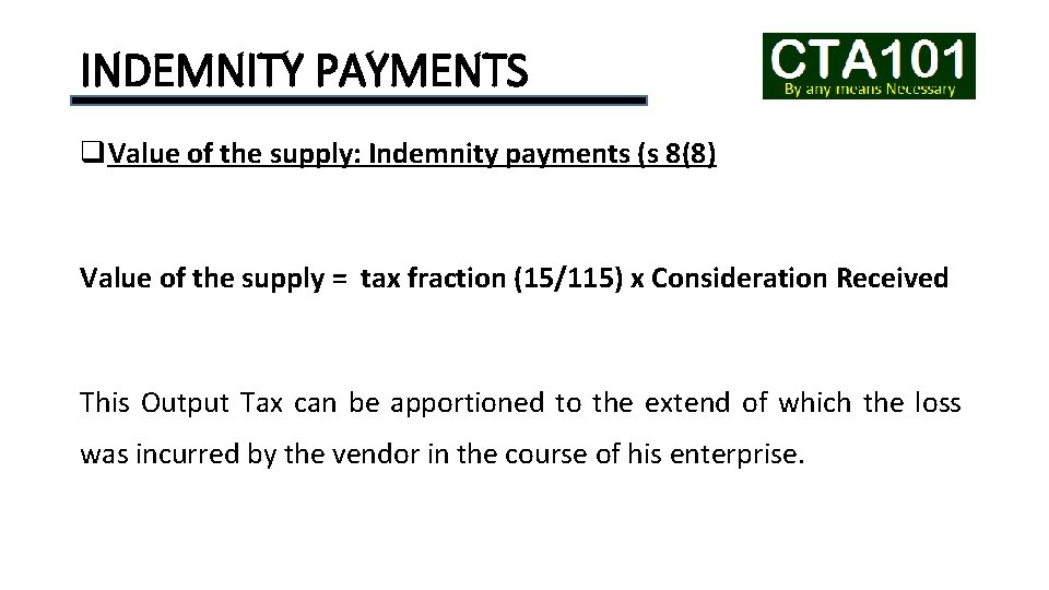 INDEMNITY PAYMENTS q. Value of the supply: Indemnity payments (s 8(8) Value of the