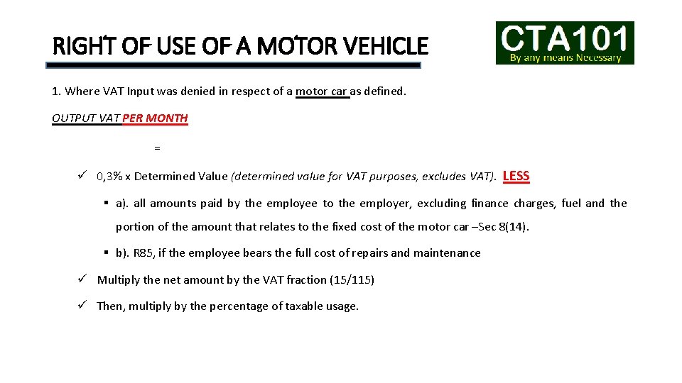 RIGHT OF USE OF A MOTOR VEHICLE 1. Where VAT Input was denied in
