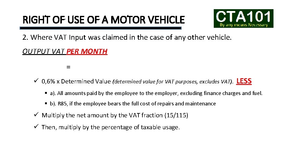 RIGHT OF USE OF A MOTOR VEHICLE 2. Where VAT Input was claimed in