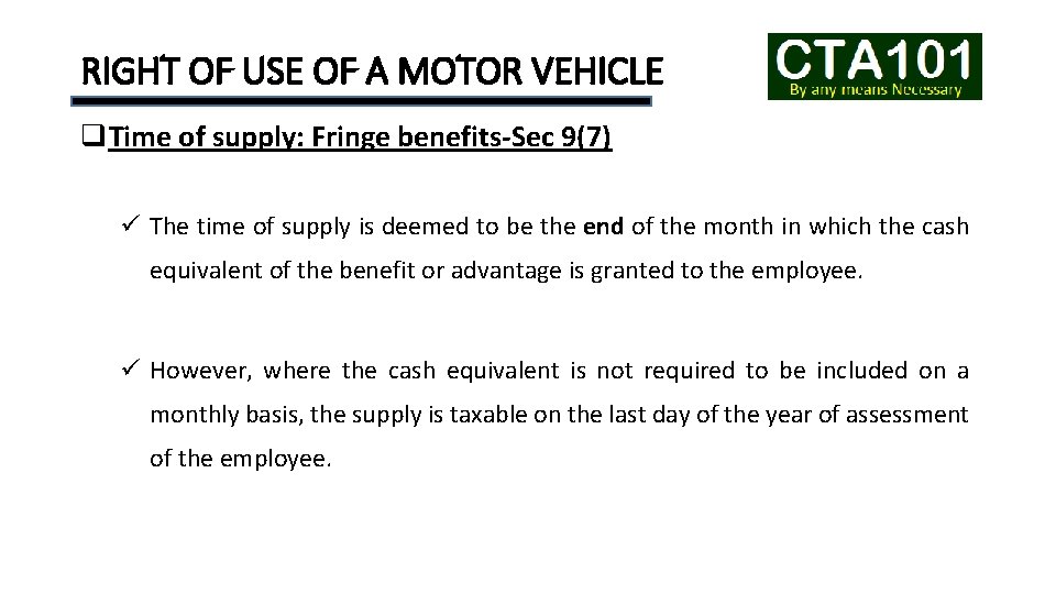 RIGHT OF USE OF A MOTOR VEHICLE q. Time of supply: Fringe benefits-Sec 9(7)