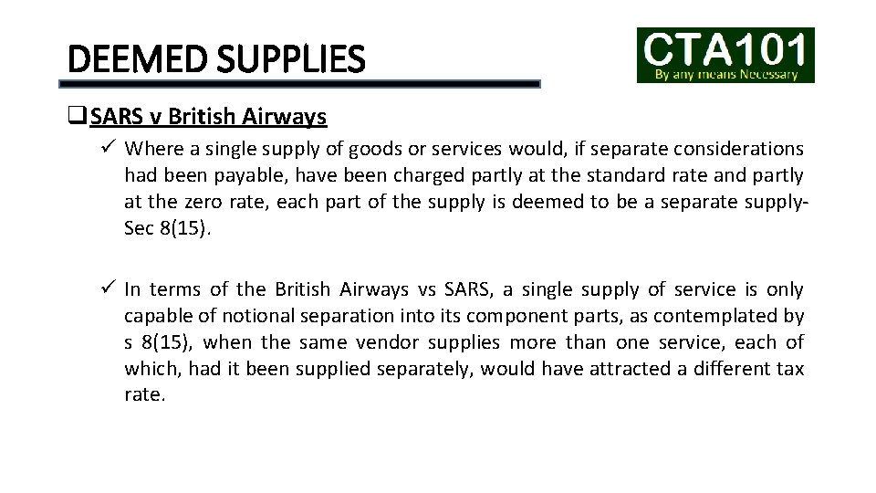 DEEMED SUPPLIES q. SARS v British Airways ü Where a single supply of goods