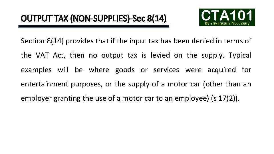 OUTPUT TAX (NON-SUPPLIES)-Sec 8(14) Section 8(14) provides that if the input tax has been