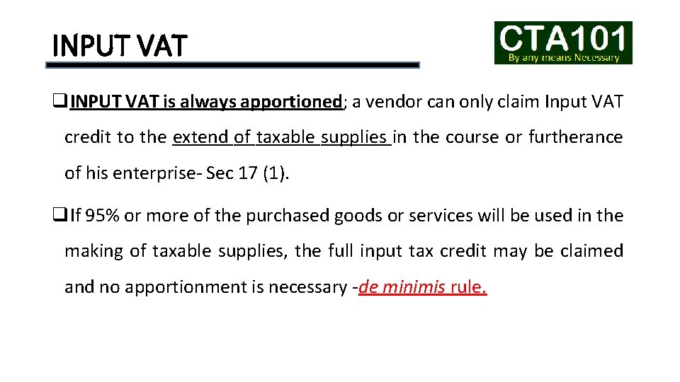 INPUT VAT q. INPUT VAT is always apportioned; a vendor can only claim Input