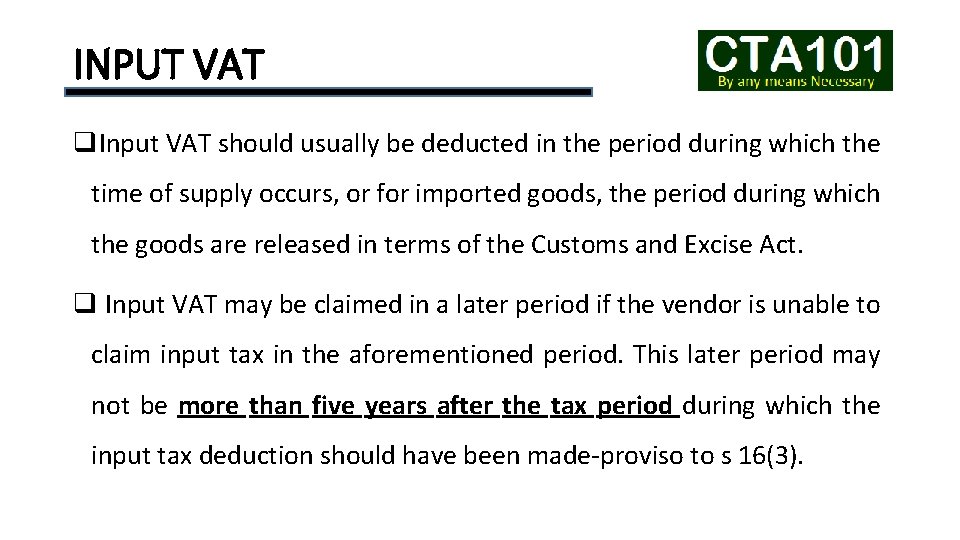 INPUT VAT q. Input VAT should usually be deducted in the period during which