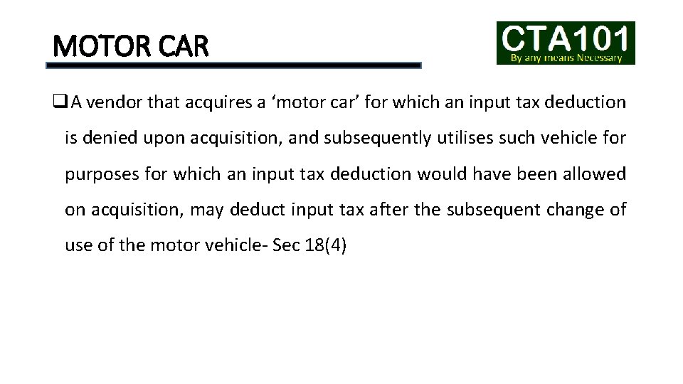 MOTOR CAR q. A vendor that acquires a ‘motor car’ for which an input