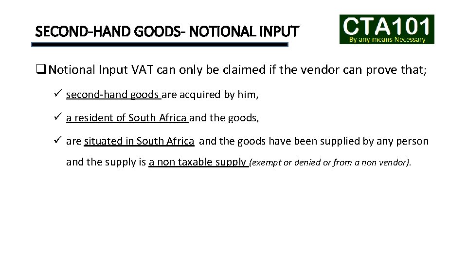 SECOND-HAND GOODS- NOTIONAL INPUT q. Notional Input VAT can only be claimed if the
