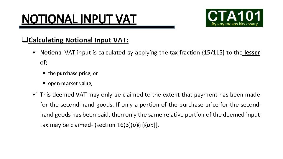 NOTIONAL INPUT VAT q. Calculating Notional Input VAT: ü Notional VAT input is calculated