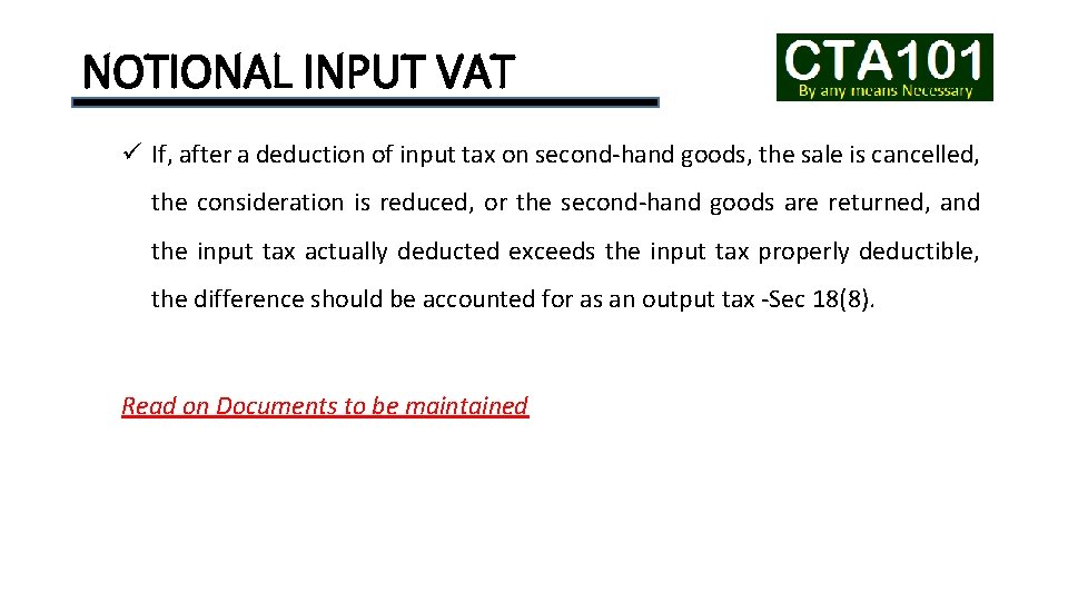 NOTIONAL INPUT VAT ü If, after a deduction of input tax on second-hand goods,