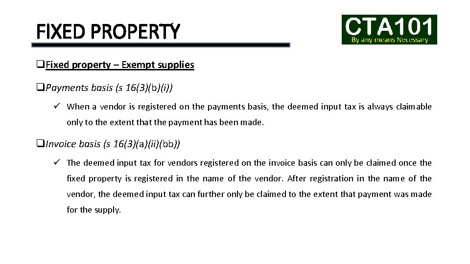 FIXED PROPERTY q. Fixed property – Exempt supplies q. Payments basis (s 16(3)(b)(i)) ü