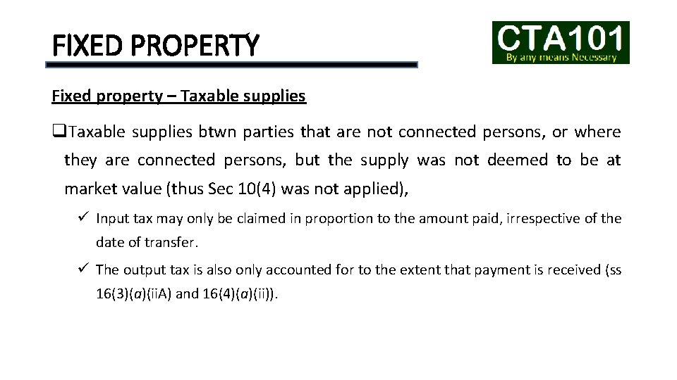 FIXED PROPERTY Fixed property – Taxable supplies q. Taxable supplies btwn parties that are